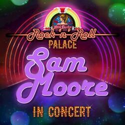 Cover of Sam Moore - In Concert at Little Darlin's Rock 'n' Roll Palace (Live)