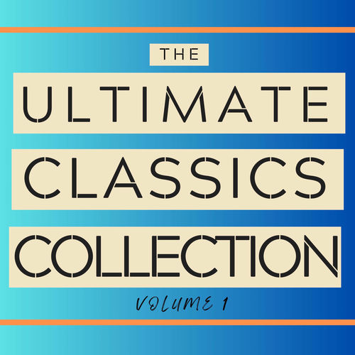 The Ultimate Classics Collection – Volume One (10+ Novels, Stories)
