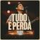 Tudo É Perda (Ao Vivo)