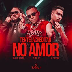 Cover of Tentei Acreditar No Amor
