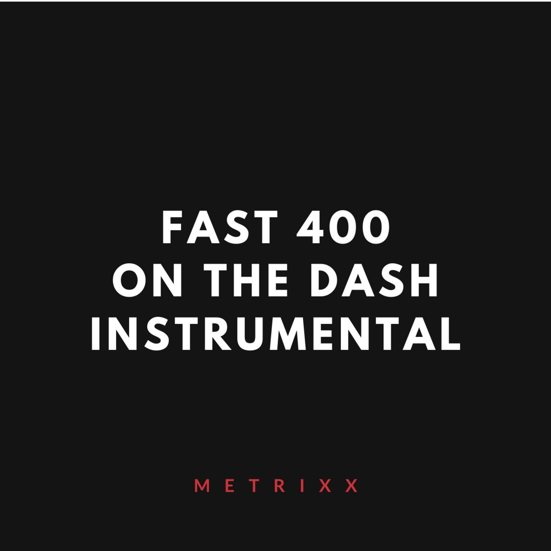 Album cover of Fast 400 on the Dash (Instrumental)