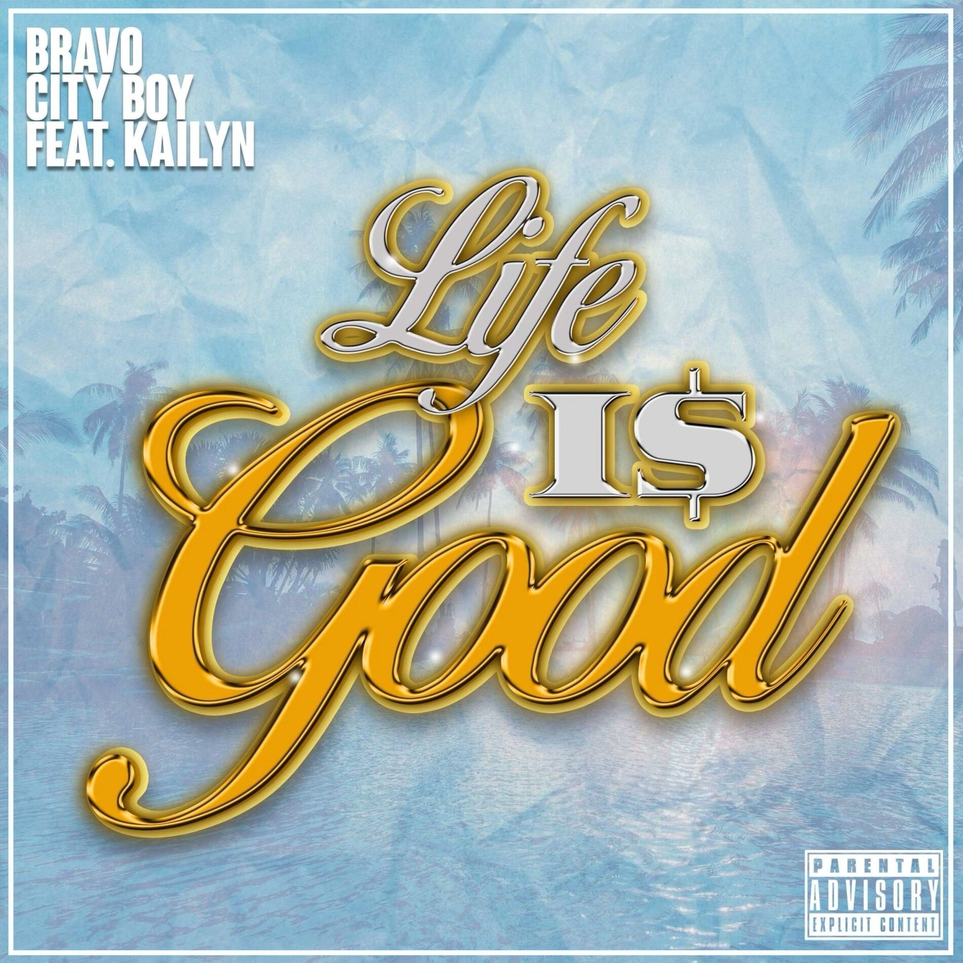 Album cover of LIFE IS GOOD (feat. KAILYN)