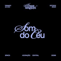 Cover of Som do Céu - BRAVE Sessions (Ao Vivo)