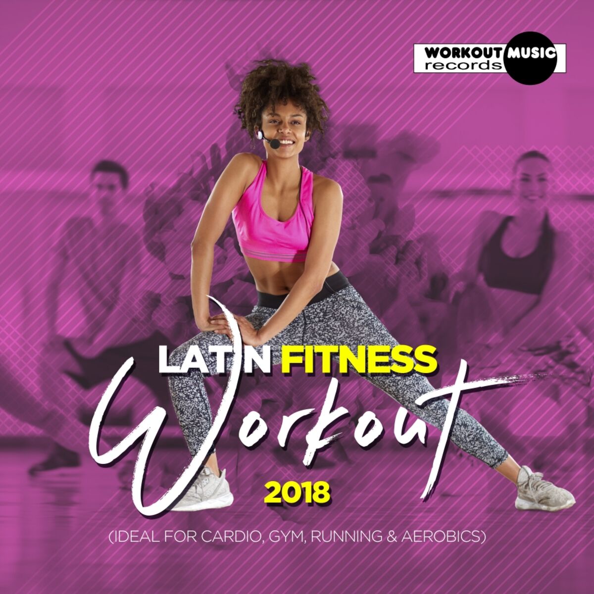 Album cover of Latin Fitness Workout 2018 (Ideal For Cardio, Gym, Running & Aerobics)