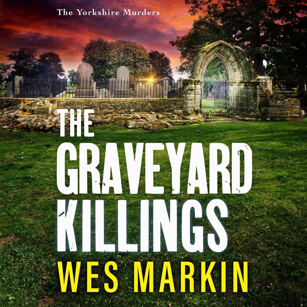 Album cover of The Graveyard Killings - The Yorkshire Murders, Book 4 (Unabridged)