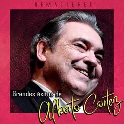 GrandesÉxitos de Alberto Cortez (Remastered)
