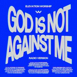 Cover of God Is Not Against Me (Radio Version)