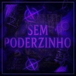 SEM PODERZINHO