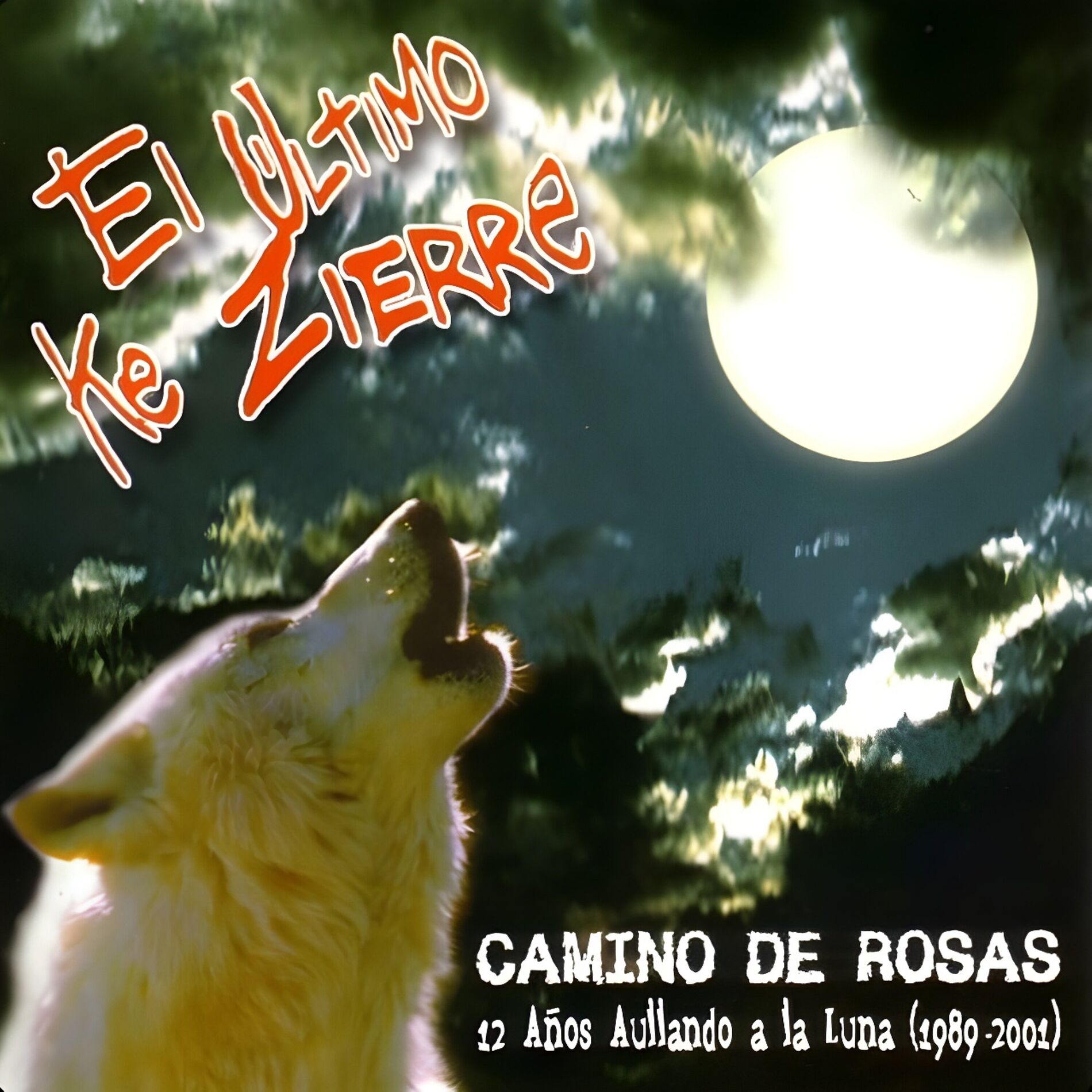 Album cover of Camino de Rosas: 12 Años Aullando a la Luna (1989-2001)