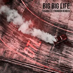 Cover of Big Big Life (Isabelle Engman Remix)