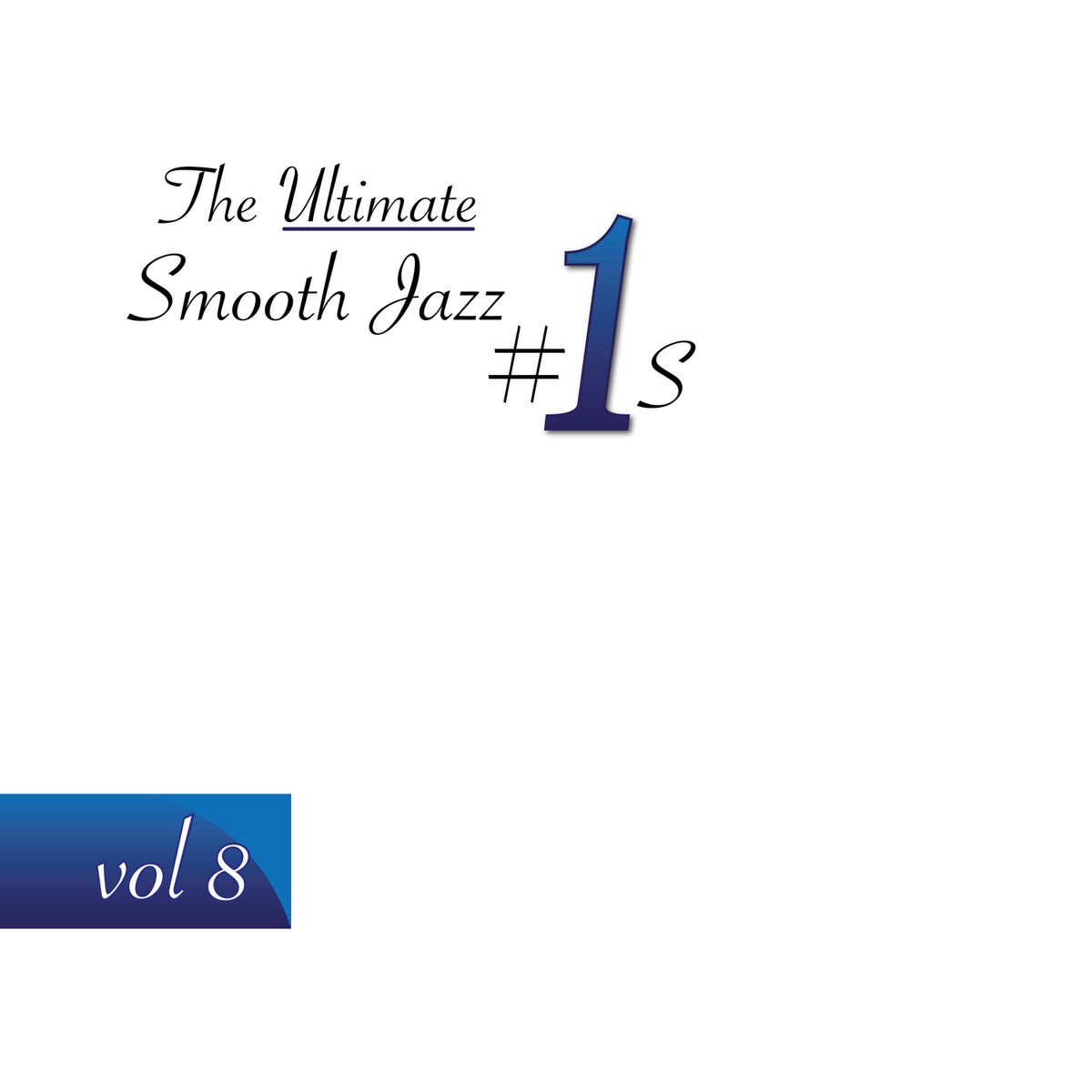 Album cover of The Ultimate Smooth Jazz #1's, Vol. 8