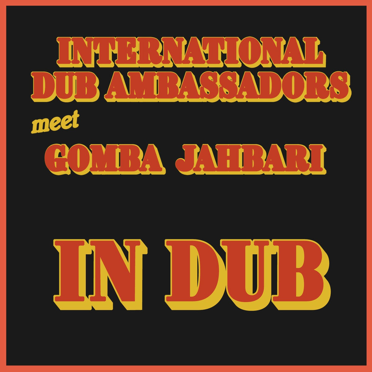 Album cover of International Dub Ambassadors Meet Gomba Jahbari in Dub