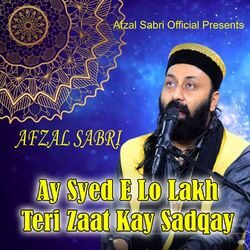 Cover of Ay Syed E Lo Lakh Teri Zaat Kay Sadqay