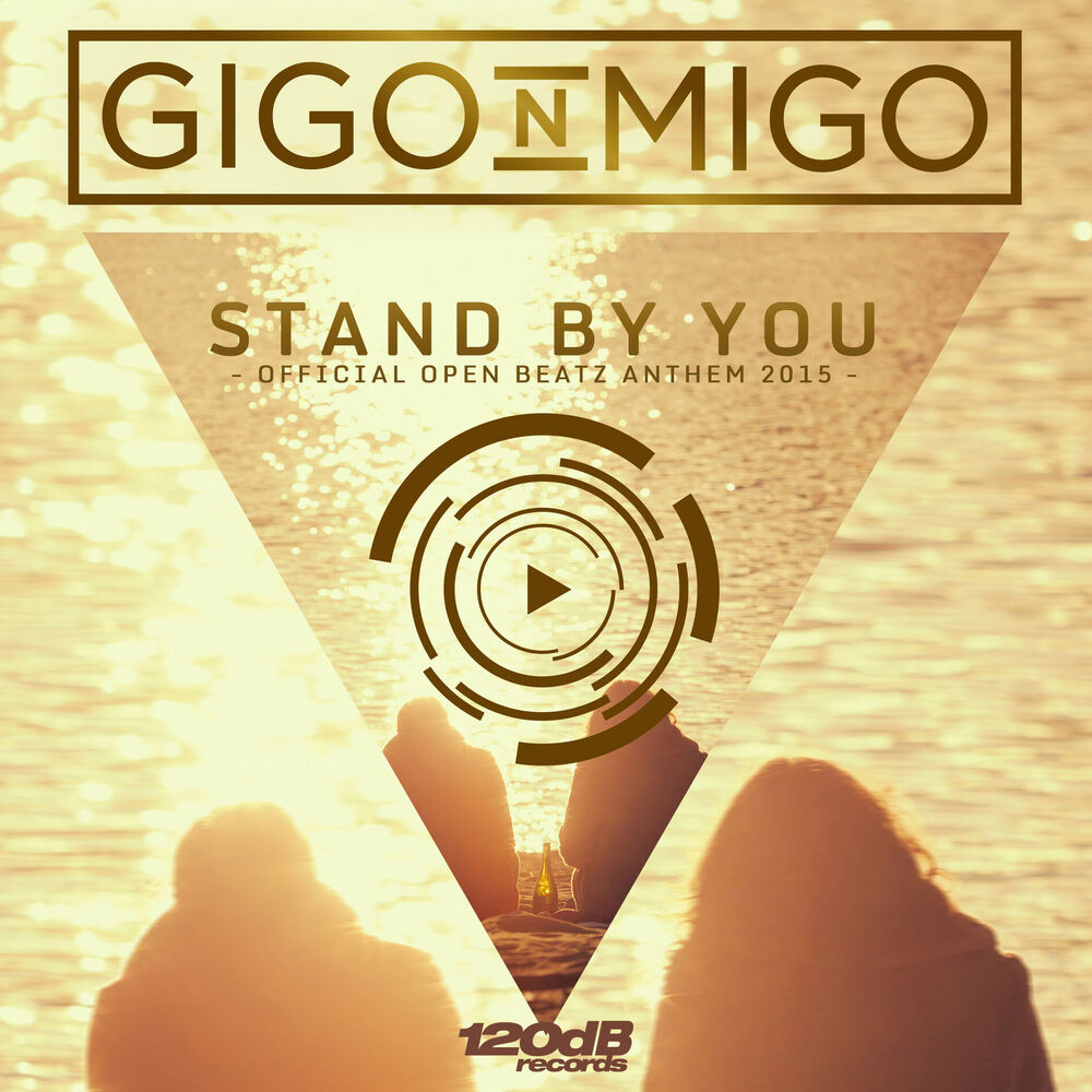 Picture of Gigo'n'Migo - Stand By You (Official Open Beatz Anthem 2015)
