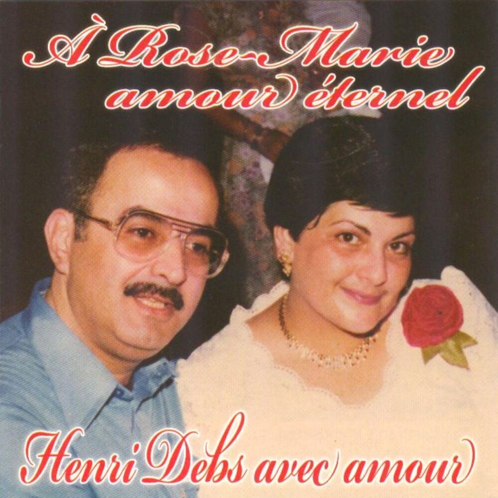 Picture of A Rose-Marie amour éternel (Henri Debs avec amour)