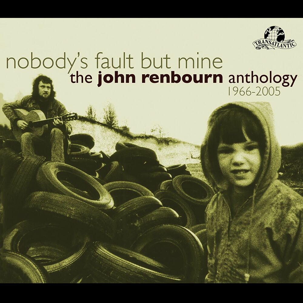 Picture of Nobody's Fault But Mine (The John Renbourn Anthology 1966-2005)