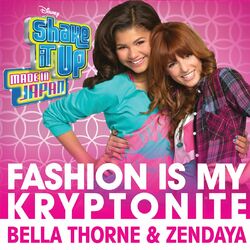 Cover of Fashion Is My Kryptonite (from "Shake It Up: Made In Japan")