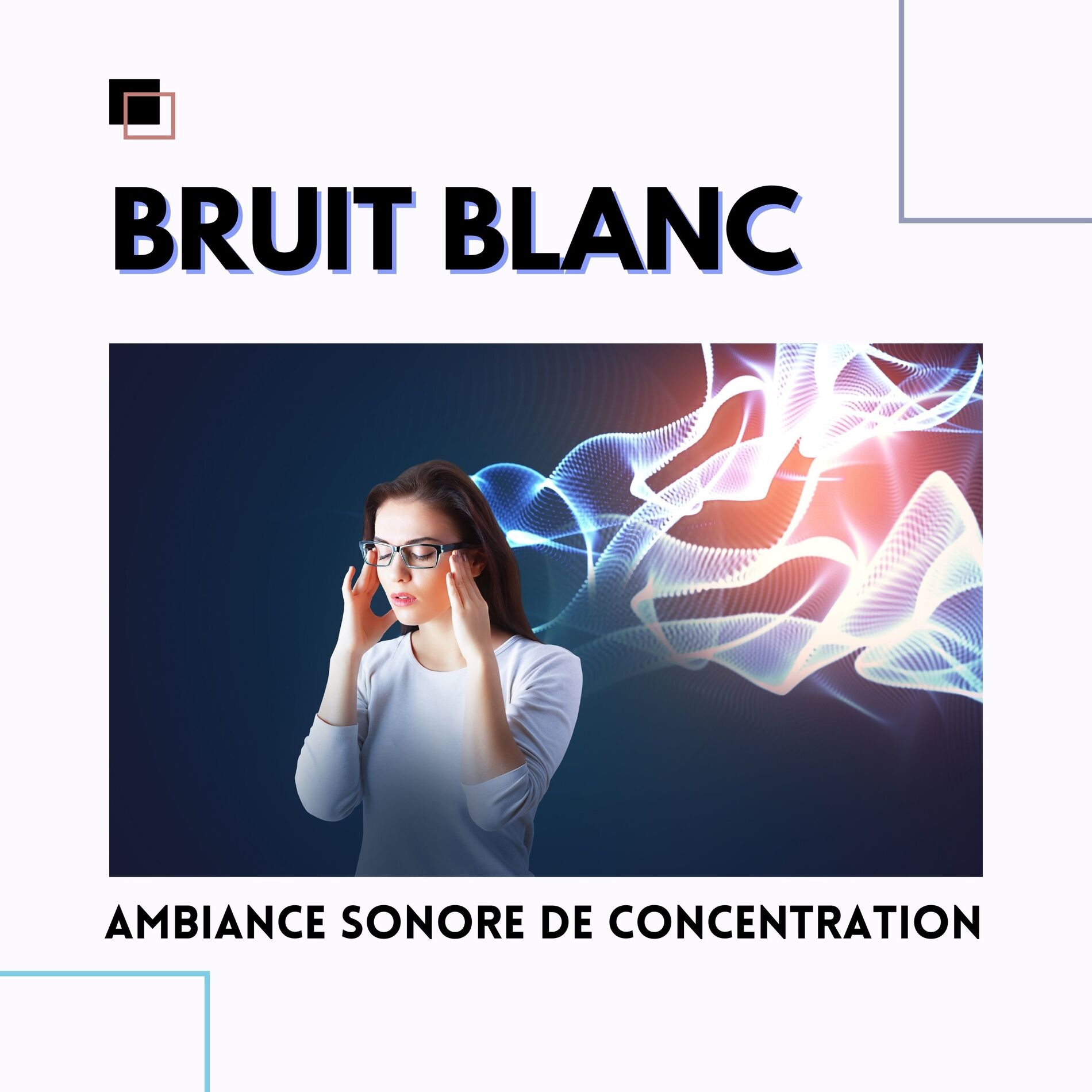 Album cover of Bruit blanc - Ambiance sonore de concentration pour travailler dans un environnement bruyant, étudier et travailler en confinement