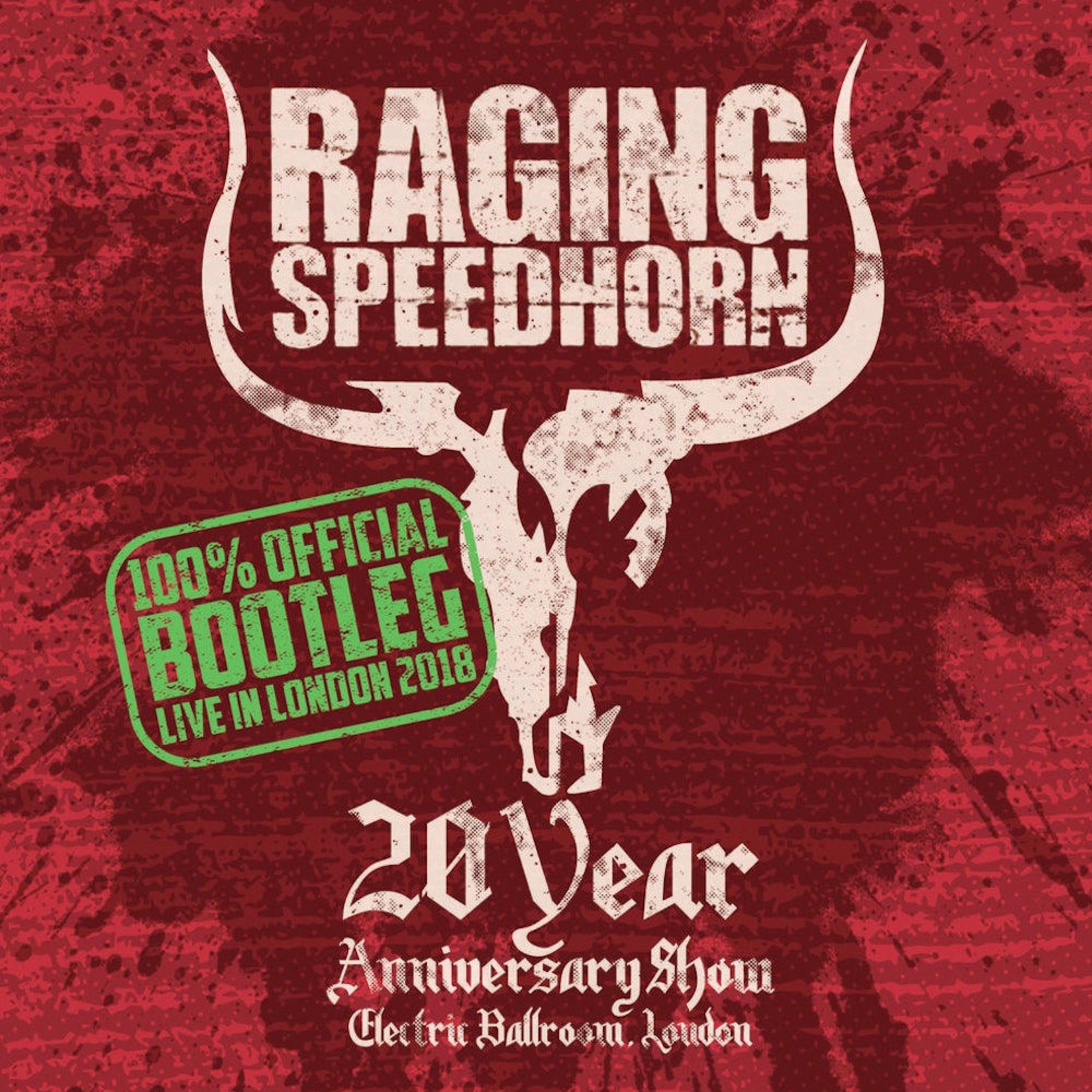 Album cover of Raging Speedhorn 100% BootLeg Live in London 20th Anniversary Show