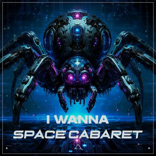  Space Cabaret - I Wanna (2024) 