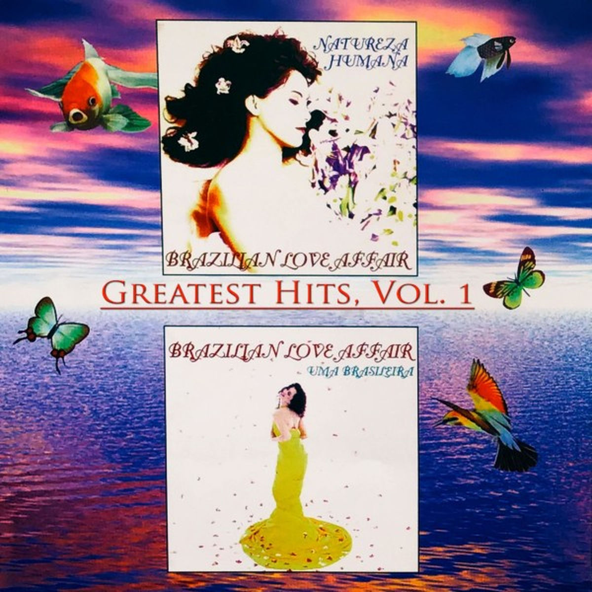 Brazilian Love Affair - Greatest Hits, Vol. 1 (1995-1996) | Deezer