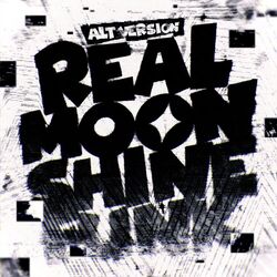 REAL MOONSHINE (Alt Version)