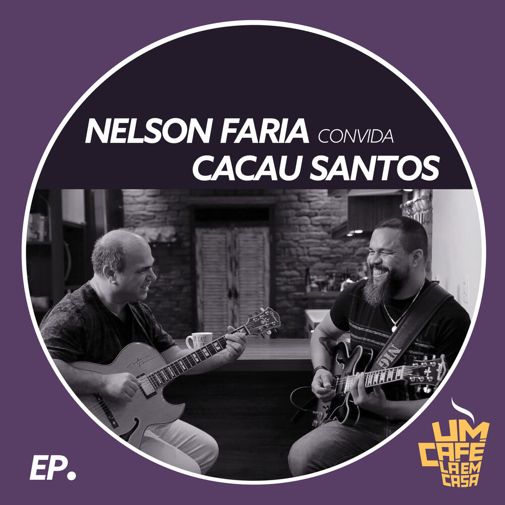 Picture of Nelson Faria Convida Cacau Santos. Um Café Lá Em Casa