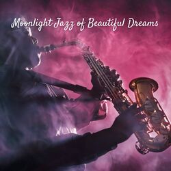 Cover of Moonlight Jazz of Beautiful Dreams