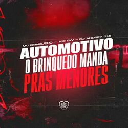 Cover of Automotivo - O Brinquedo Manda Pras Menores