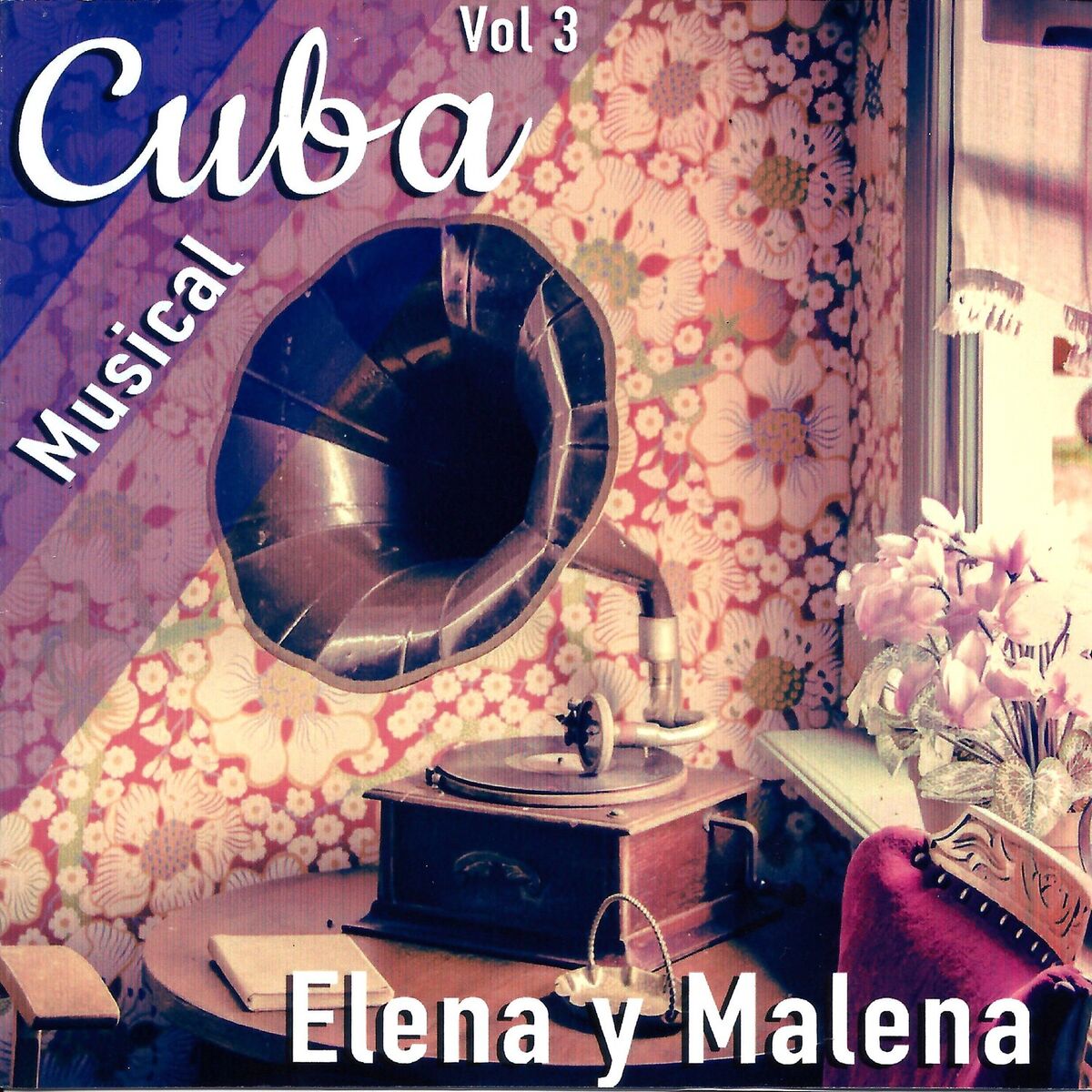 Album cover of Cuba Musical, Vol. 3: Elena y Malena
