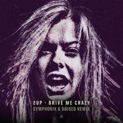 Cover of Drive Me Crazy (Symphonix, Odiseo Remix)