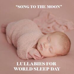 Cover of "Song to the Moon" - Lullabies for World Sleep Day