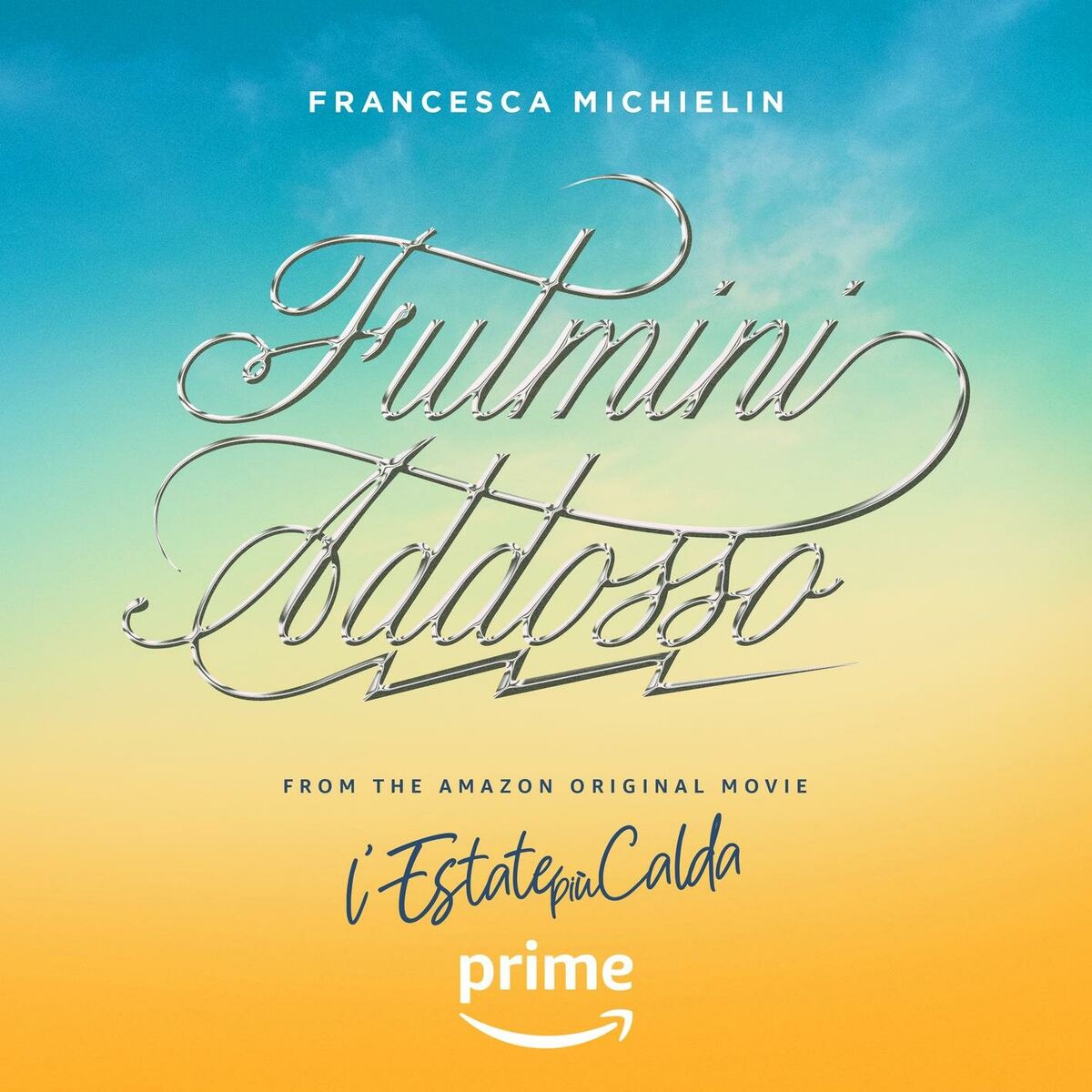 Album cover of Fulmini Addosso (from the Prime Video Original Movie L'ESTATE PIÙ CALDA)