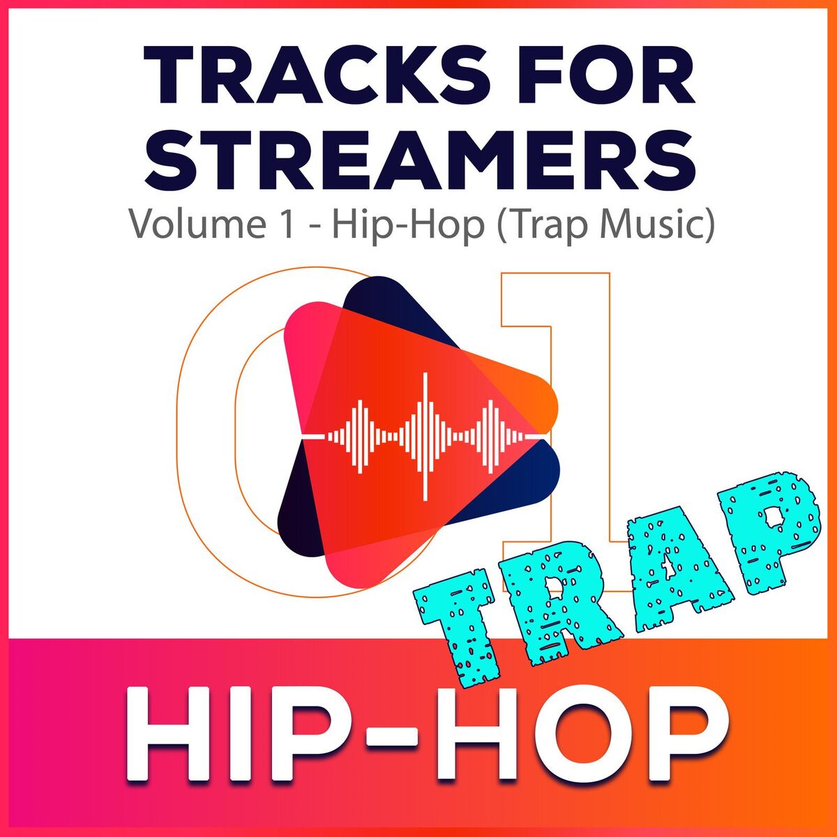 Album cover of Tracks for Streamers Volume. 1 - Hip-Hop (Trap Music)