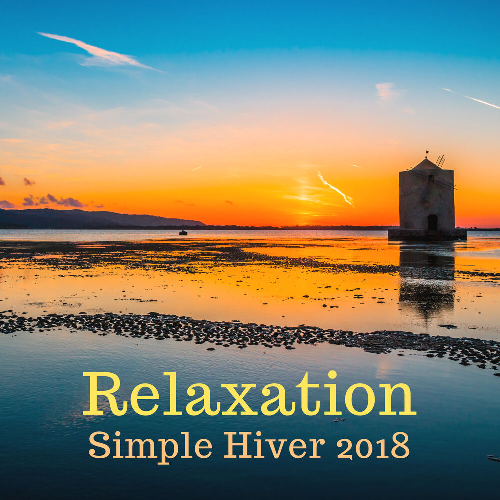Picture of Relaxation Simple Hiver 2018 - Votre Collection de Musique la plus Relaxante
