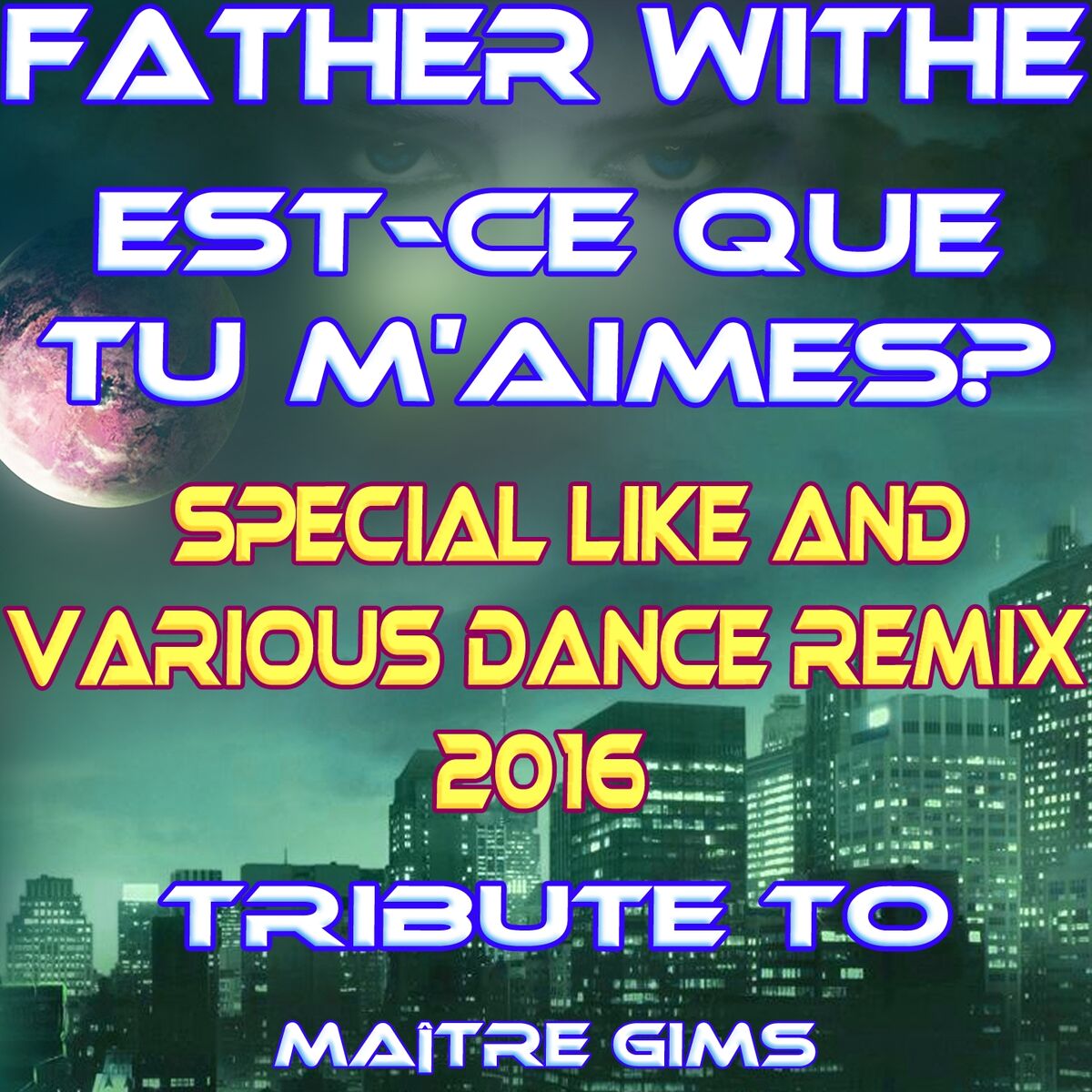 Album cover of Est-ce que tu m'aimes? (Tribute to Maître Gims) (Special Like And Various Dance Remix 2016)