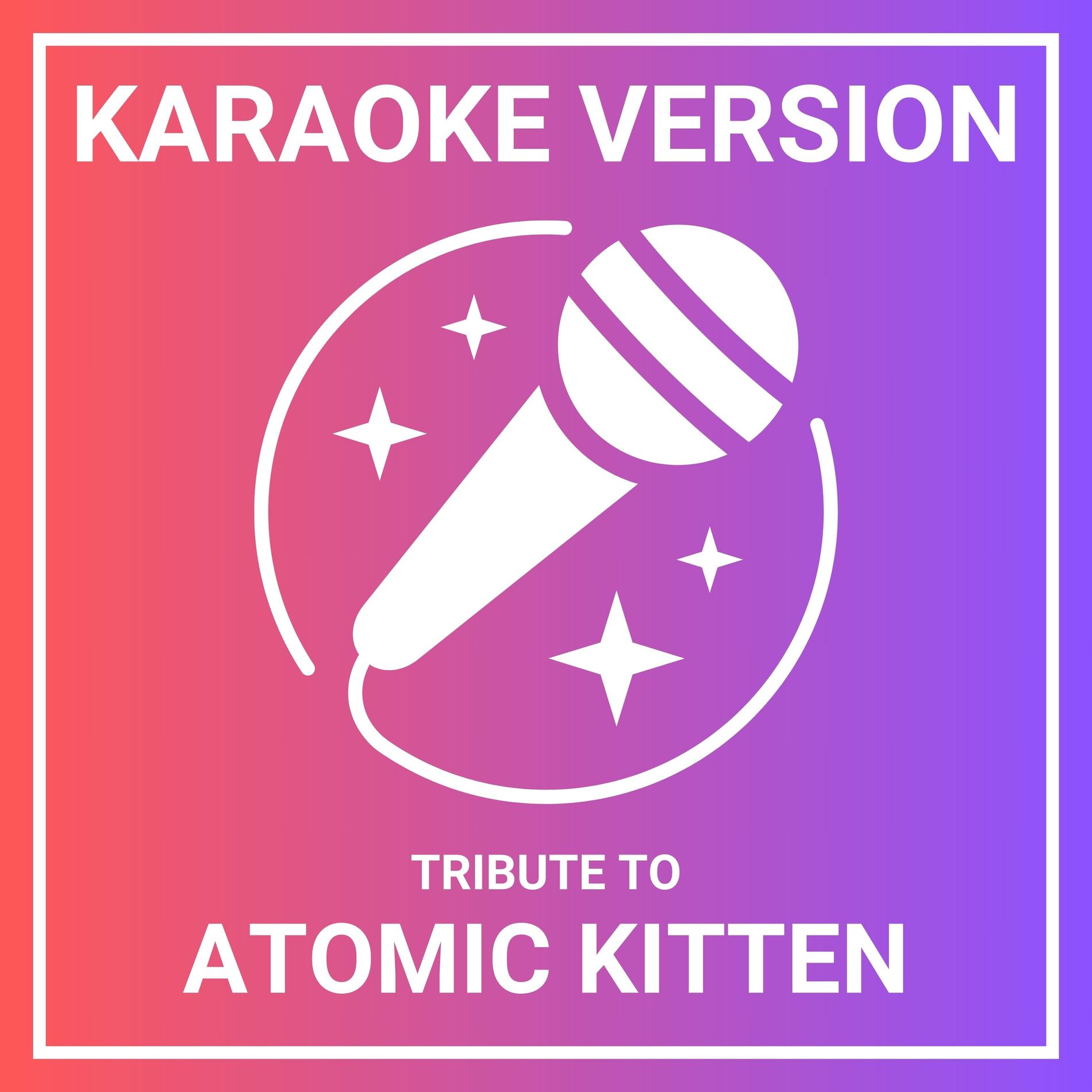 Album cover of Karaoke Version - A Tribute to Atomic Kitten