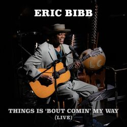 Cover of Things Is 'Bout Comin' My Way
