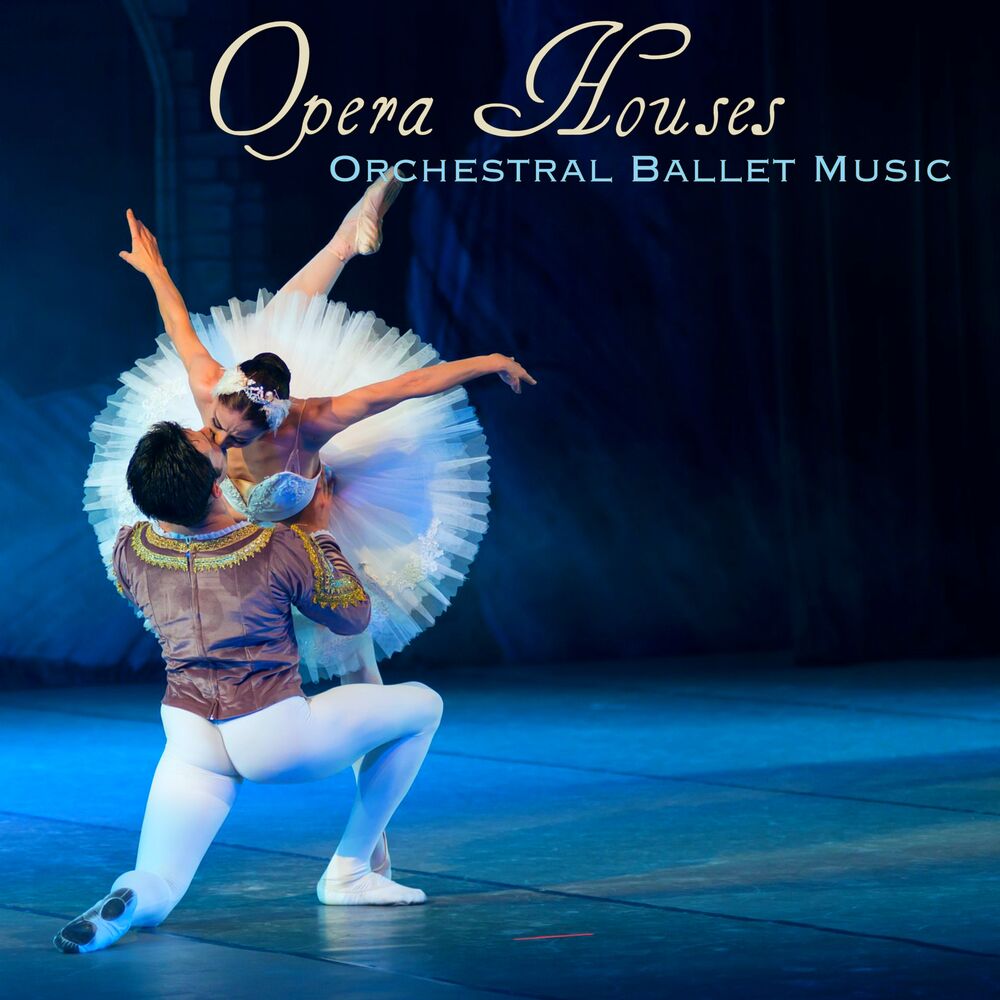Picture of Opera Houses – Orchestral Ballet Music