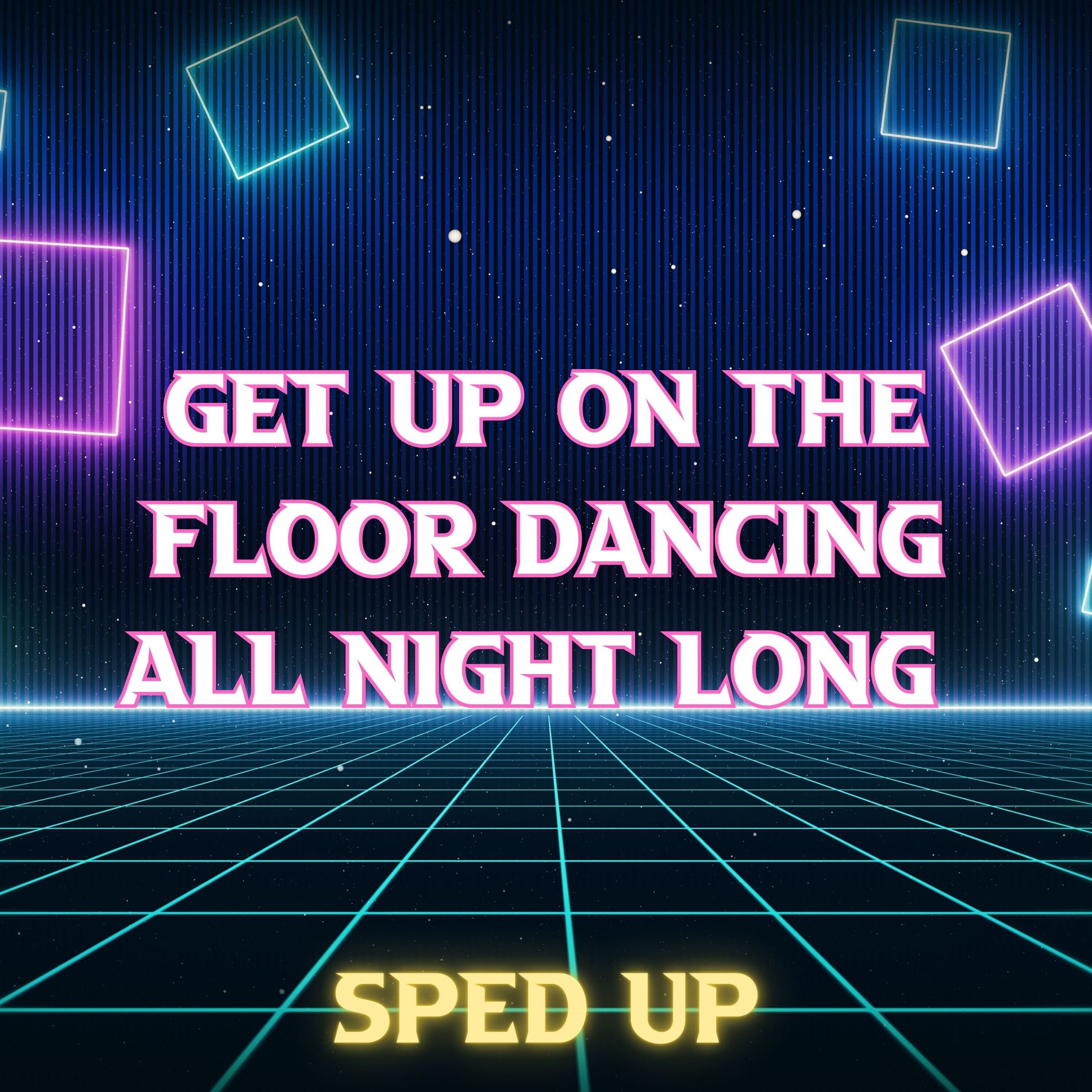 Get up on the Floor Dancing All Night Long (Dancin) (Sped) - DJ