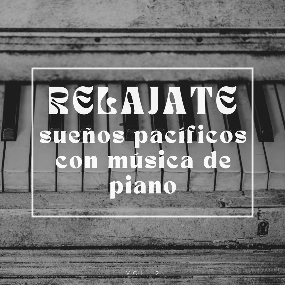 Picture of Relájate: Sueños pacíficos con música de piano Vol.2