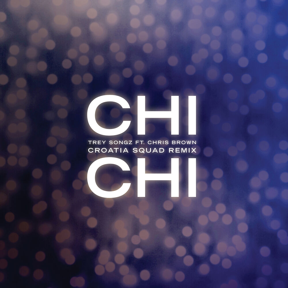 Picture of Chi Chi (feat. Chris Brown) (Croatia Squad Remix)