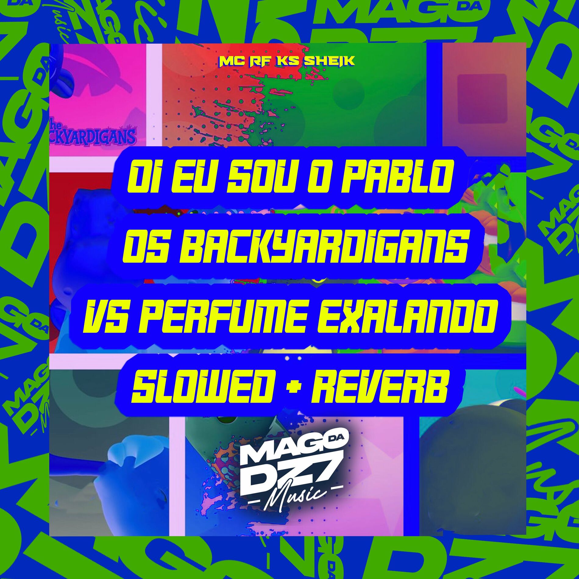Album cover of Oi Eu Sou o Pablo os Backyardigans Vs Perfume Exalando [Slowed + Reverb]