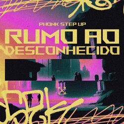 Rumo ao Desconhecido - Phonk Step Up