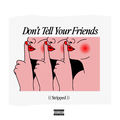 Don't Tell Your Friends (Stripped)