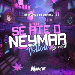 Cover of Se Até o Neymar Voltou Ela Volta