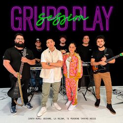 Cover of Session Grupo Play: Besame / La Reina / Te perdoné tantas veces