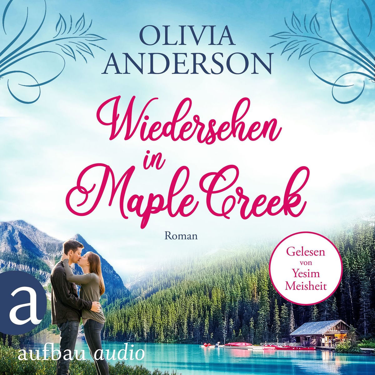 Album cover of Wiedersehen in Maple Creek - Die Liebe wohnt in Maple Creek, Band 1 (Ungekürzt)