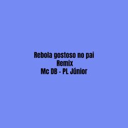 Cover of Rebola Gostoso no Pai (Remix)