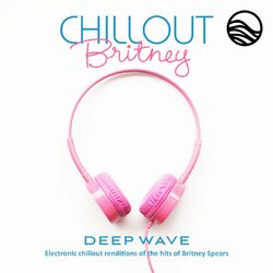 Cover of Chillout Britney: Electronic Chillout Renditions Of The Hits Of Britney Spears